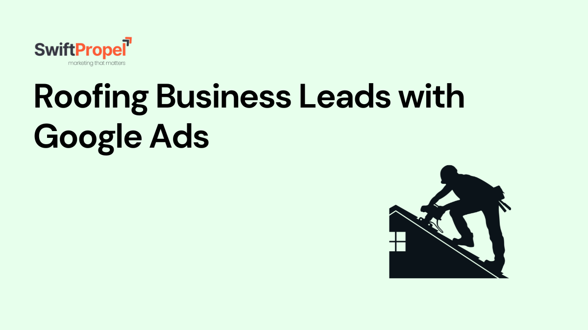 Maximize Your Roofing Business Leads With Google Ads