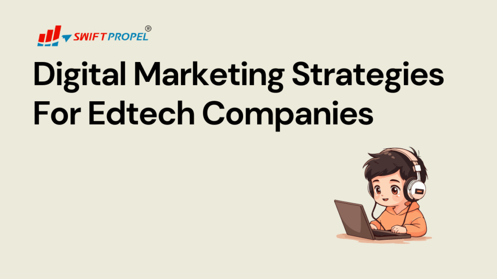Digital Marketing Strategies For Edtech