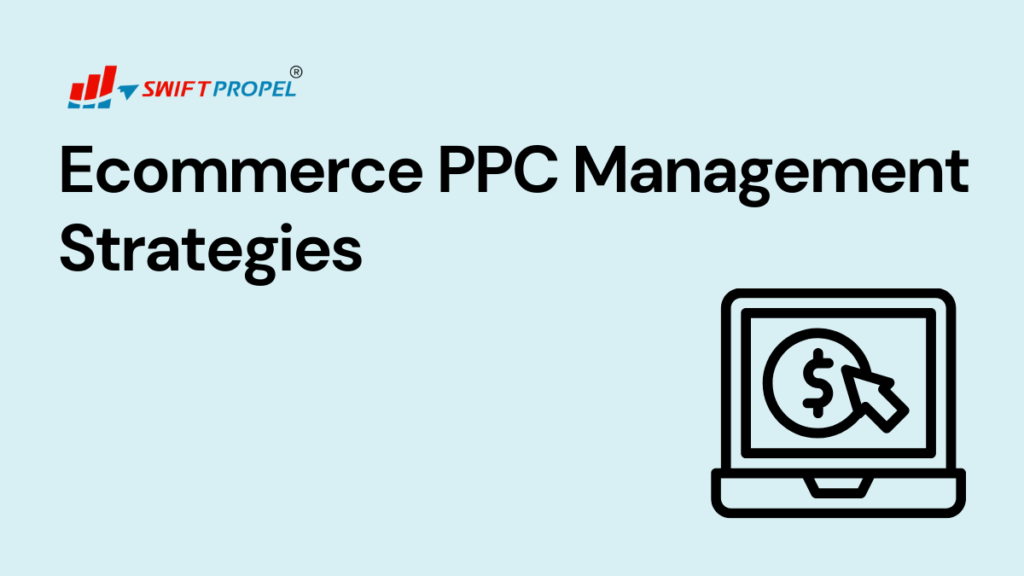 Ecommerce PPC Management Strategies
