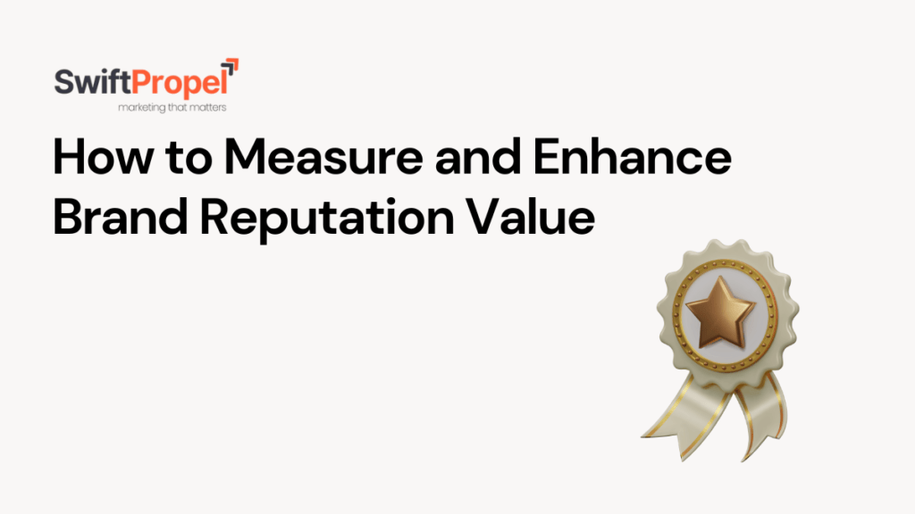 How to Measure and Enhance Brand Reputation Value 9 Enhance Brand Reputation Value