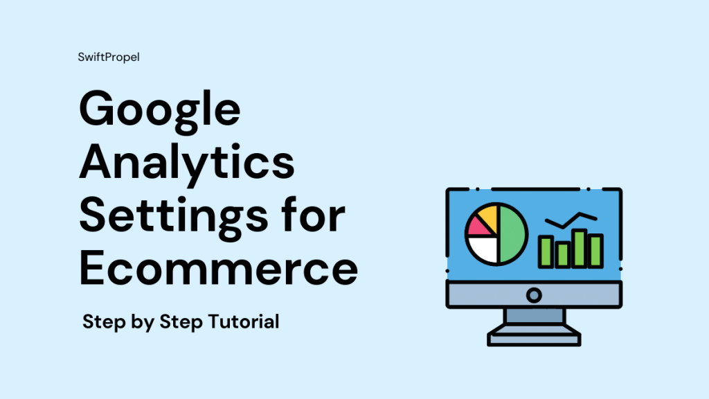 Google Analytics Settings for Ecommerce