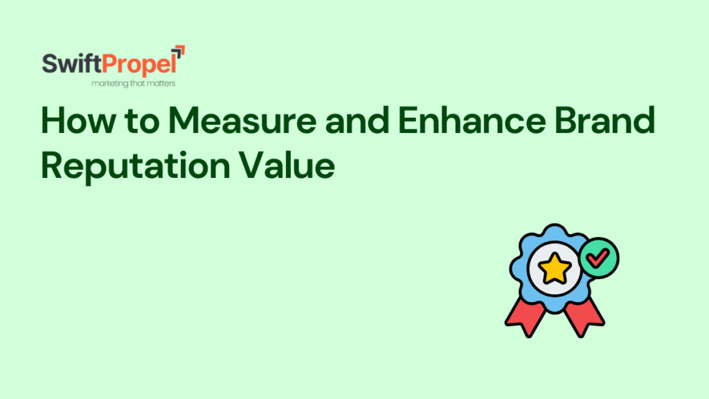 How to Measure and Enhance Brand Reputation Value