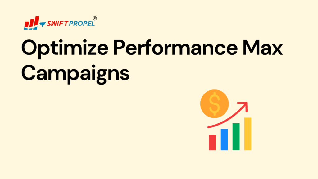 How to Optimize Performance Max Campaigns
