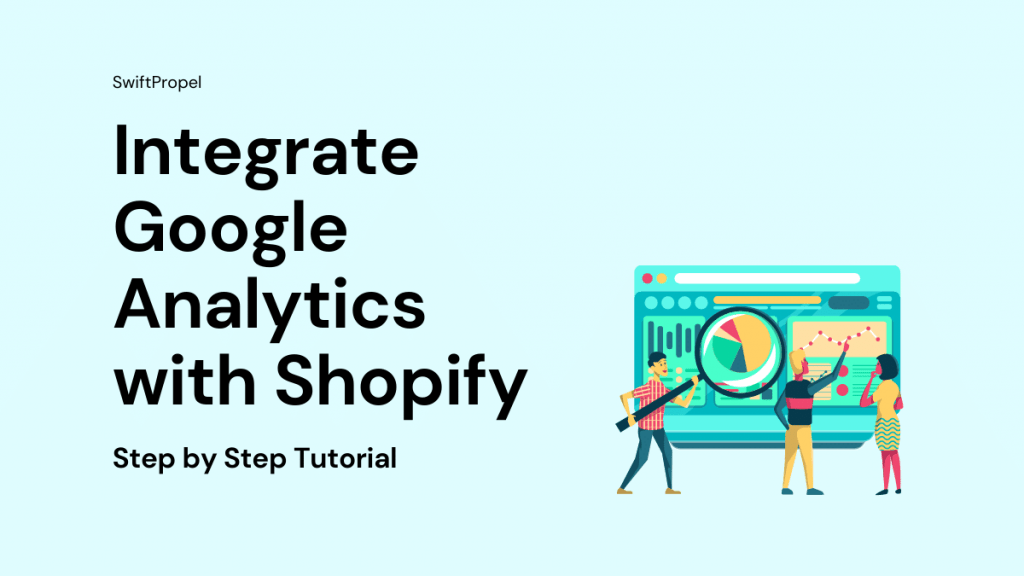 Easily Integrate Google Analytics with Shopify Ecommerce Store 12 Integrate Google Analytics with Shopify