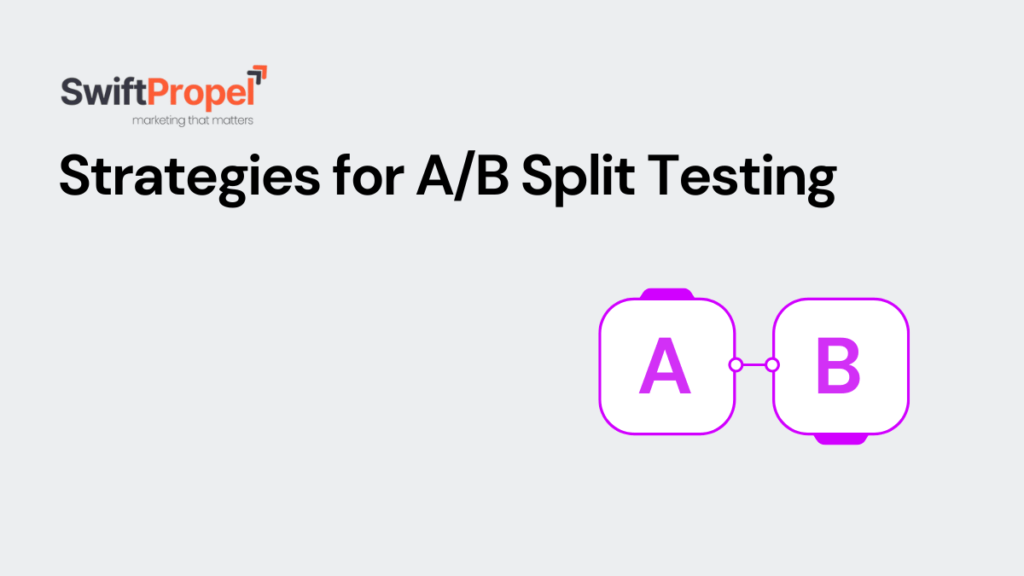 Strategies for A/B Split Testing