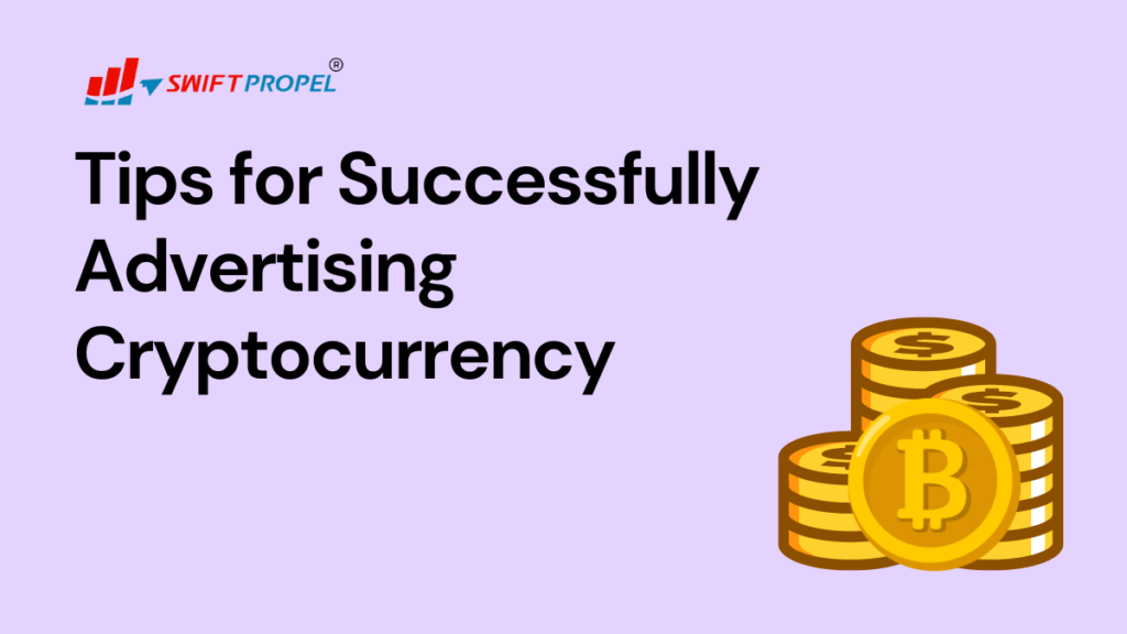 Tips for Successfully Advertising Cryptocurrency