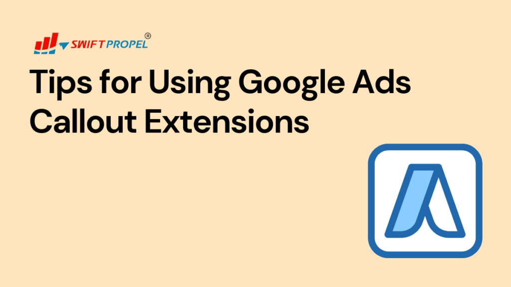 Tips for Using Google Ads Callout Extensions