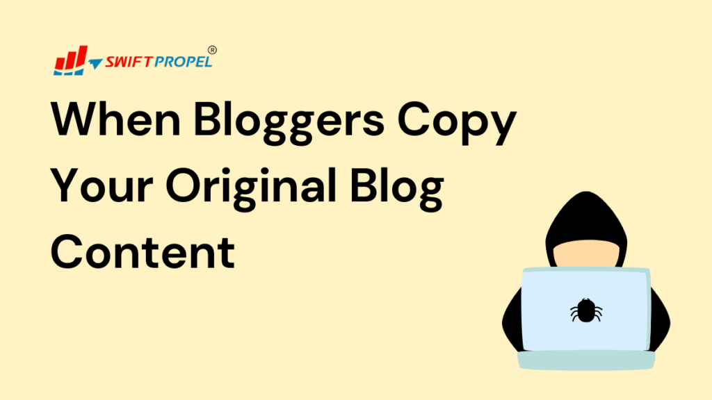 What To Do When Bloggers Copy Your Original Blog Content